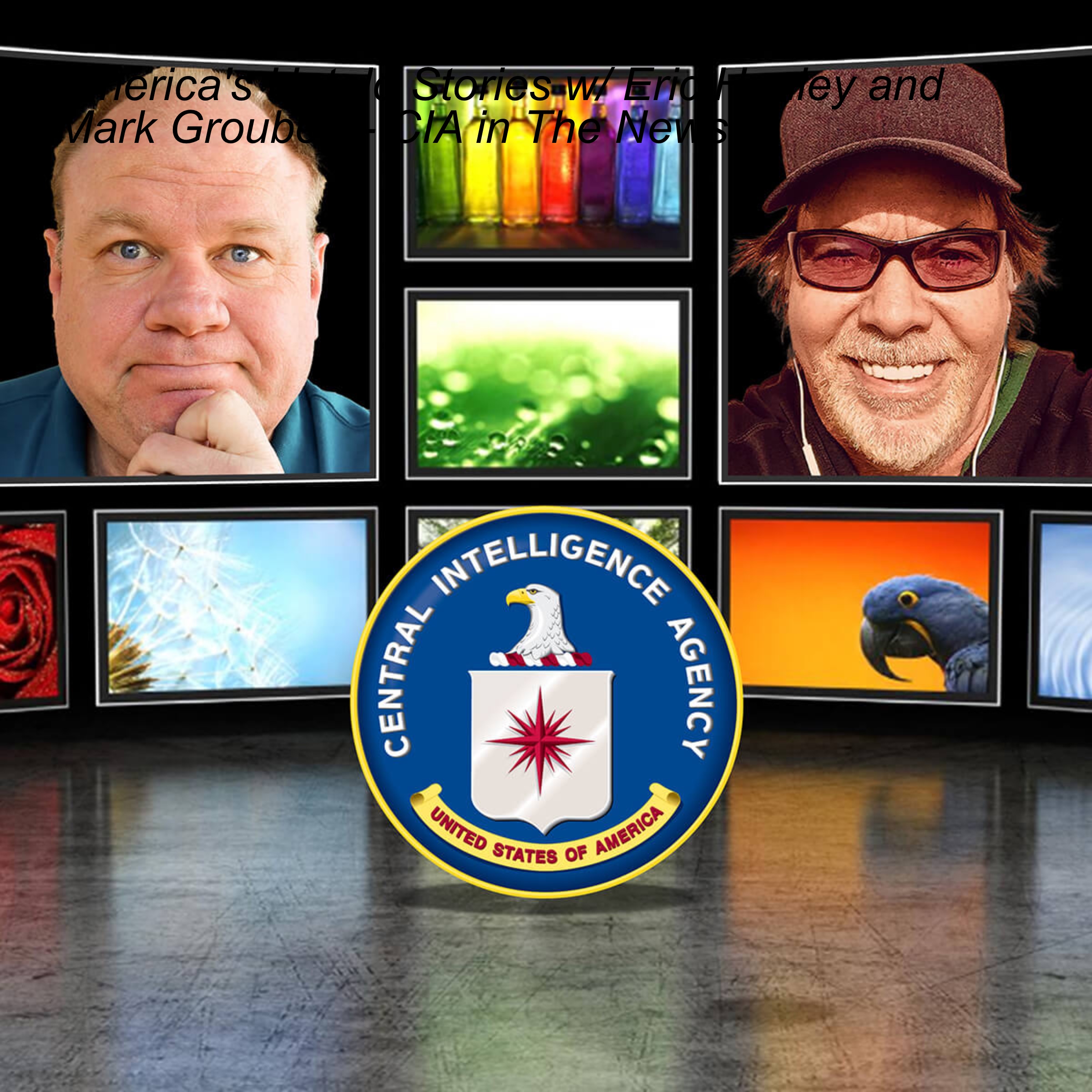 America's Untold Stories w/ Eric Hunley and Mark Groubert - CIA in The News