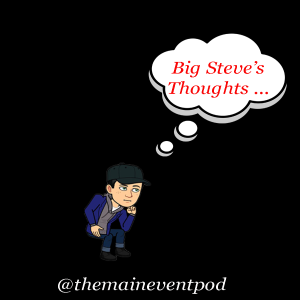 Big Steve's Thoughts #5 -  12.20.20