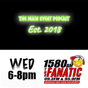 The Main Event Episode 51 (Hour 2) - 1580TheFanatic