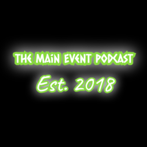 The Main Event Ep 86 - The One With A Big Loss and A Big Game