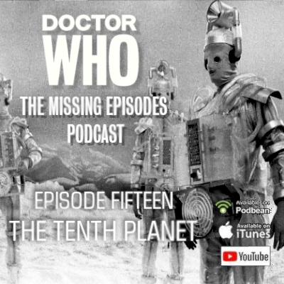 Doctor Who: The Missing Episodes Podcast - Episode 15 - The Tenth Planet