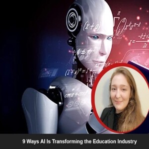 Podcast | 9 Ways AI Is Transforming the Education Industry