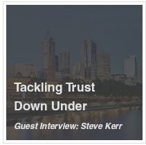 Tackling Trust Down Under | Guest Interview Steve Kerr