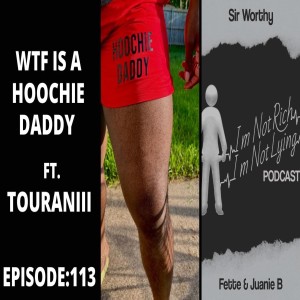WTF IS A HOOCHIE DADDY Ft. @TOURANIII