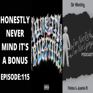 HONESTLY NEVERMIND IT’S A PODCAST