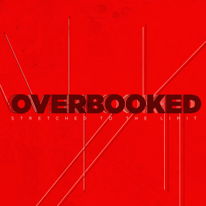 It's Just Not Worth It - Overbooked