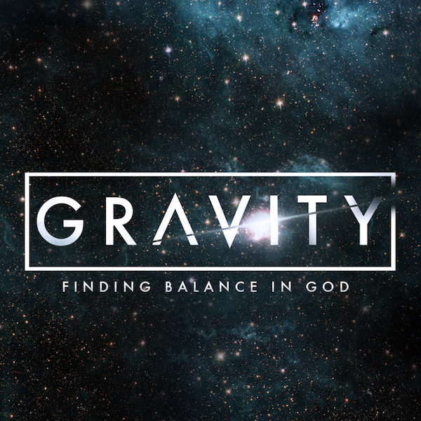 Gravity Week 2 - The Gravity of Love
