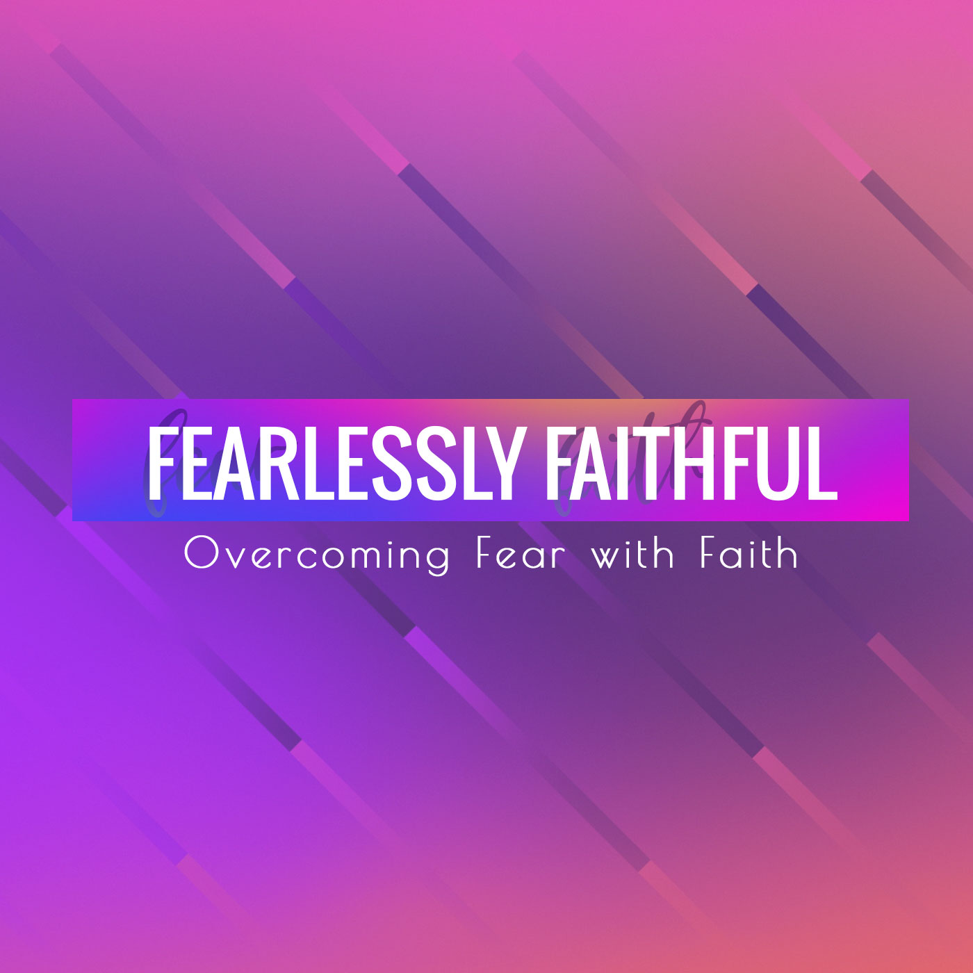 Fearlessly Faithful - 5PM Service