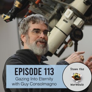 Gazing Into Eternity with Guy Consolmagno