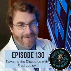 Elevating the Discourse with Fred Ledley