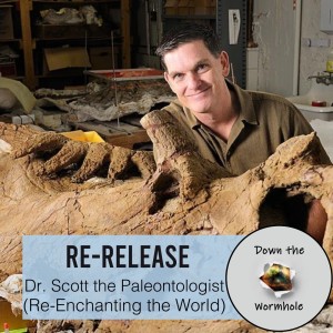 RE-RELEASE: Dr Scott the Paleontologist (Re-Enchanting the Natural World)