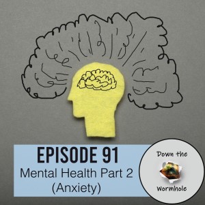 Mental Health Part 2 (Anxiety)