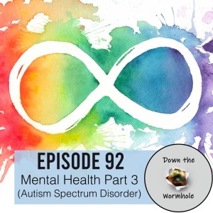 Mental Health Part 3 (Autism Spectrum Disorder)