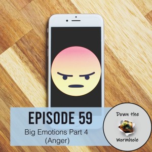 Big Emotions Part 4 (Anger)
