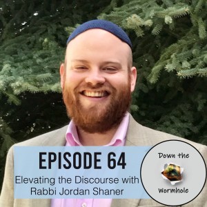 Elevating the Discourse with Rabbi Jordan Shaner