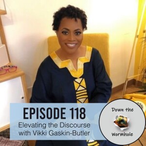 Elevating the Discourse with Vikki Gaskin-Butler