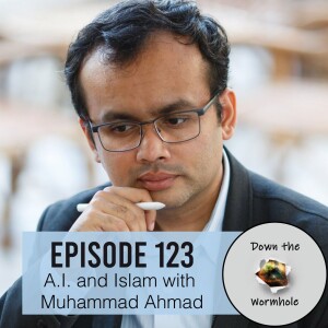 A.I. and Islam with  Muhammad Ahmad