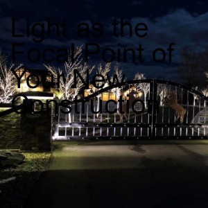 Light as the Focal Point of Your New Construction