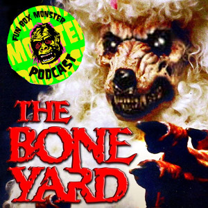 Fun Box Monster Podcast #11 The Boneyard (1991)