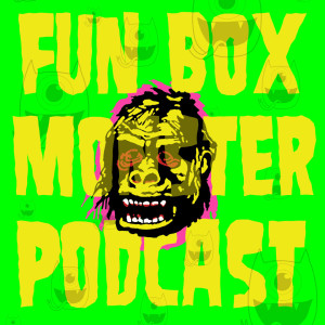 Fun Box Monster Podcast #8 Tourist Trap