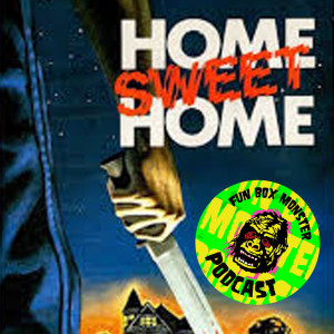Fun Box Monster Podcast #12 Home Sweet Home (1981)