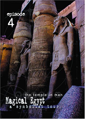 EP 41- (Part 4 of 8) The Temple in Man-Magical Egypt- John Anthony West- Hidden symbolist genius -Real Egypt-true origin of civilization-sacred geometry-Mystery schools-hermetical teachings