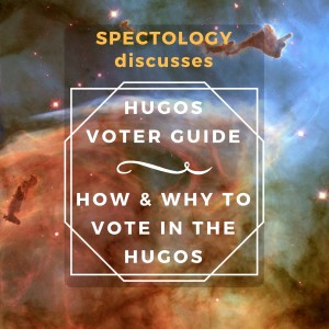 In Conversation: How & Why to Vote for the Hugo Awards