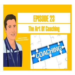 The Shannon Rollason Podcast Ep 23 - The Art Of Coaching