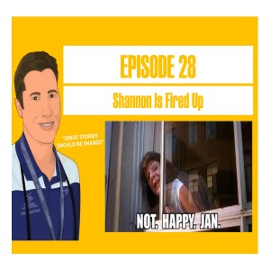 The Shannon Rollason Podcast Ep 28 - Shannon Is Fired Up
