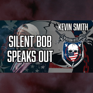 Business Outlaws | Kevin Smith | Silent Bob Speaks Out
