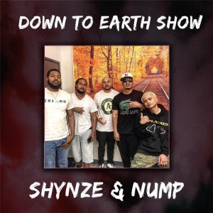 Down To Earth Show | Shynze and Nump