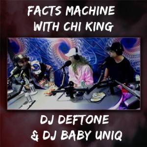 Facts Machine | DJ Deftone + DJ Baby Uniq
