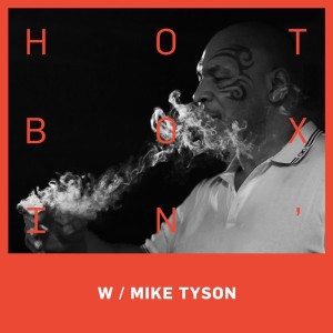 Hotboxin' with Mike Tyson | FITNESS GURU MIKE RASHID