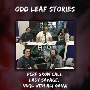 Odd Leaf Stories | CWCBE LA | Perf Grow Cali, Lady Savage, NUGL with Ali Ganji