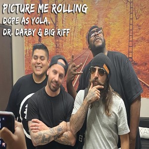 Picture Me Rolling | Dope As Yola, Dr. Darby & Big Riff