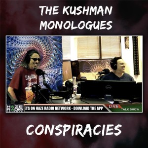 The Kushman Monologues | Conspiracies