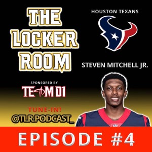 The Locker Room with Steven Mitchell Jr Houston Texans NFL
