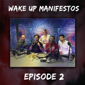 Wake Up Manifestos | Episode 2