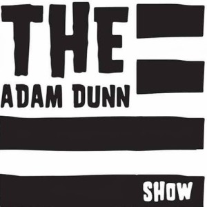 The Adam Dunn Show | Sour 101 with The Bro