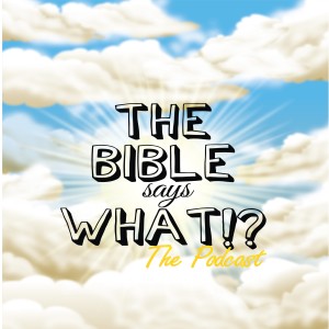 The Bible Says What!? Episode 37: Trust with Dr. Phil Fernandez