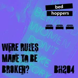 bh204: were rules made to be broken?