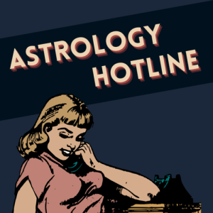 Spilling Ink with the Astrology Hotline