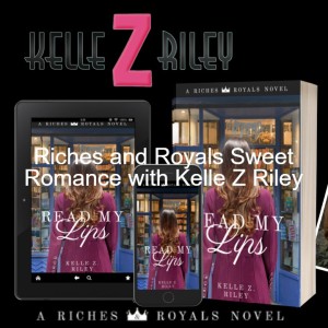 Riches and Royals Sweet Romance with Kelle Z Riley