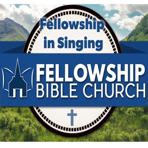 Fellowship in Singing - Preached: 11/24/2019