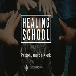 Healing School 2 - Pastor Jano de Klerk