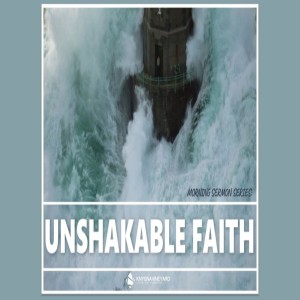 Unshakable Faith (2) - Pastor Steve Olivier