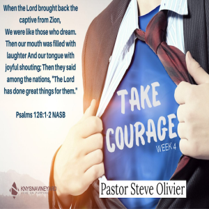 Take Courage (4) - Pastor Steve Olivier