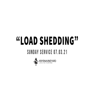 "Load Shedding" | Communion | Pastor Steve Olivier