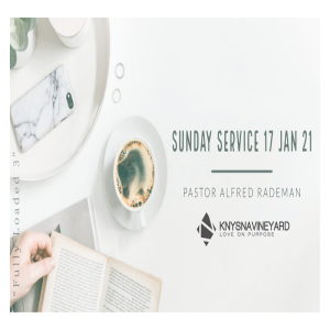 Sunday Service 17.01.21 - Pastor Alfred Rademan