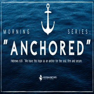 Anchored - Pastor Steve Olivier